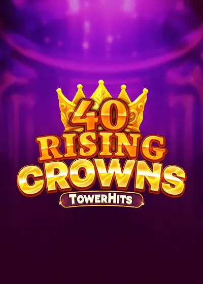 40 Rising Crowns Tower Hits